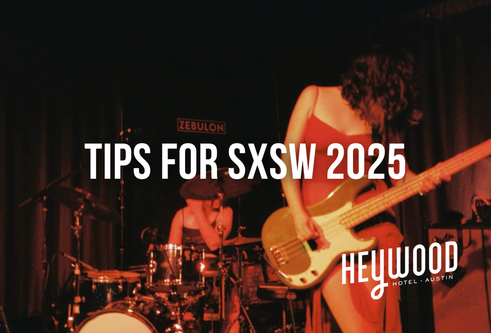 Top tips for SXSW 2025