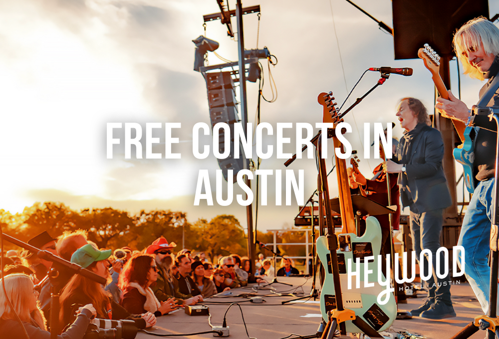 Free concerts in Austin recommended by the Heywood Hotel