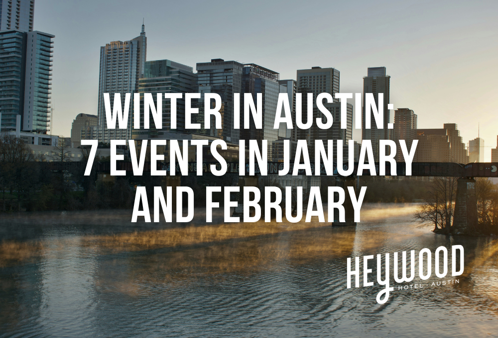 Events happening in Austin in January and February 2025